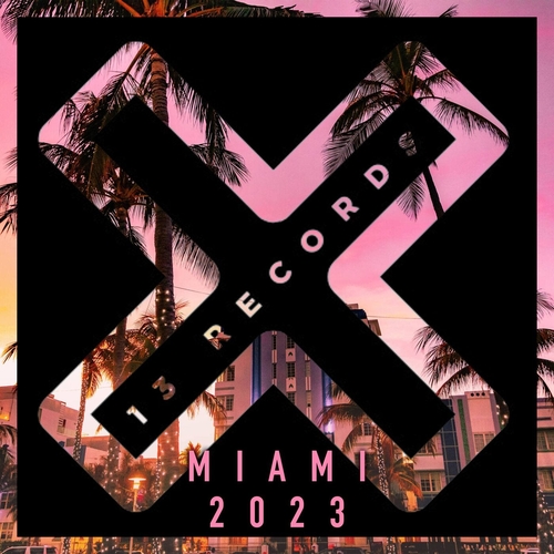 VA - 13 Records Miami 2023 Album [THR303]